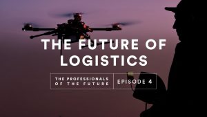 Episode 4 – Future Logistics – Professionals of the Future